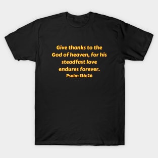 Bible Verse Psalm 136:26 T-Shirt